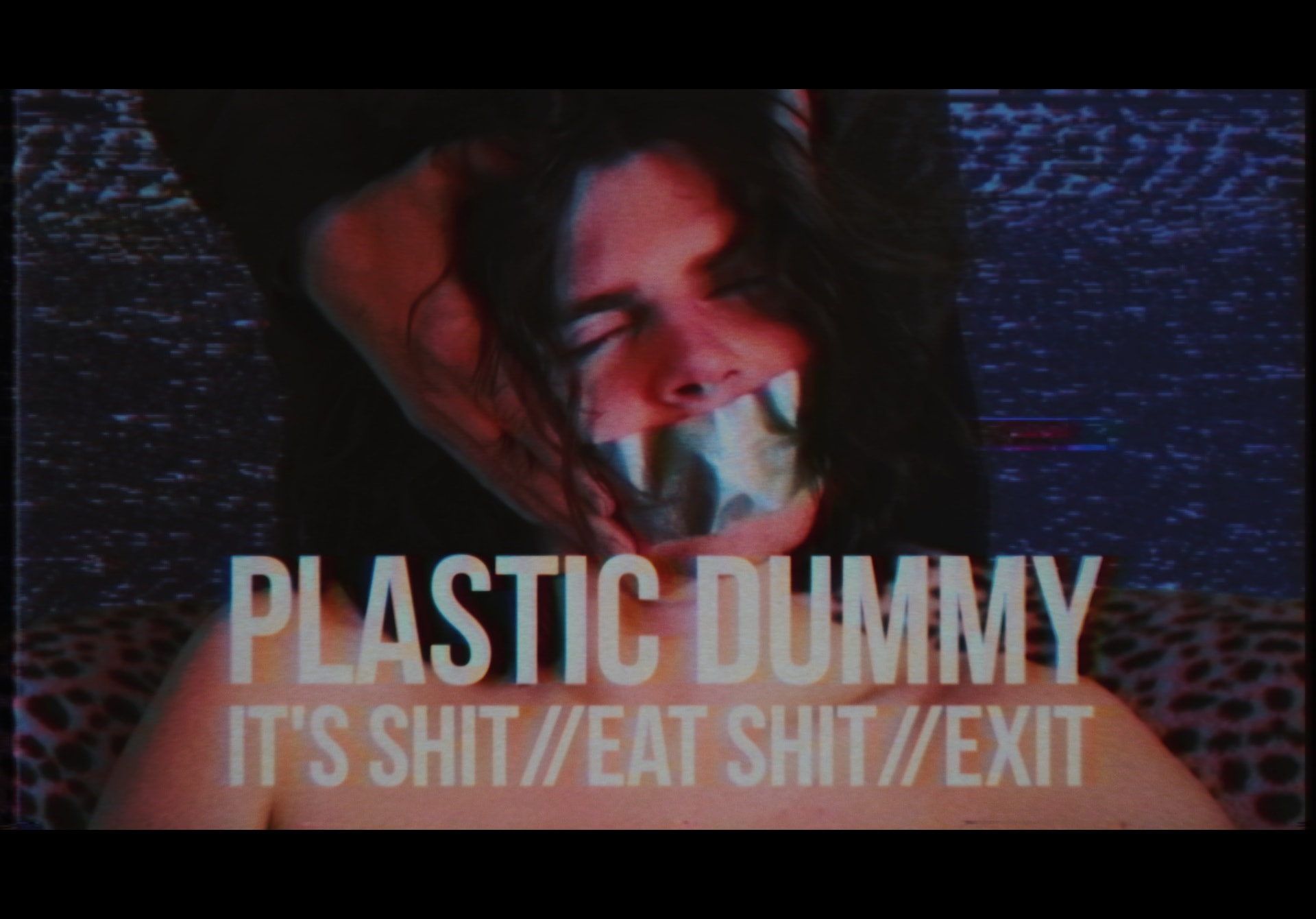 “Plastic Dummy” - “It’s Shit // Eat Shit // Exit” | Publicitātes foto