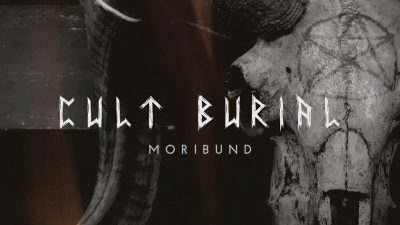British Black/Death Metal band CULT BURIAL released their new single “Moribund”