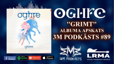 OGHRE “Grimt” Albuma Apskats 3M PODKĀSTS