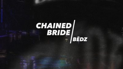 Chained Bride izdod singlu “Bēdz”