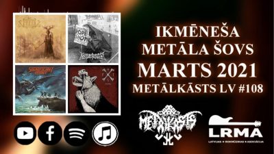 MARTS 2021 Ikmēneša Metāla Šovs METĀLKĀSTS LV