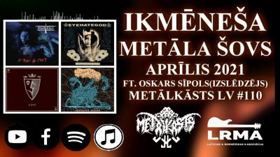 APRĪLIS 2021 Ikmēneša Metāla Šovs METĀLKĀSTS LV