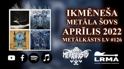 APRĪLIS 2022 Ikmēneša Metāla Šovs METĀLKĀSTS LV 