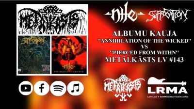NILE “Annihilation of the Wicked” vs SUFFOCATION “Pierced From Within” METĀLKĀSTS LV