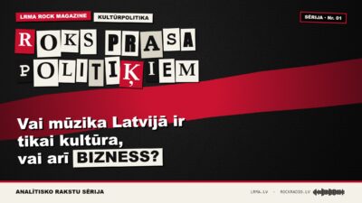 Roks prasa politiķiem: vai mūzika Latvijā ir tikai kultūra, vai arī bizness?