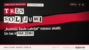 LRMA kultūrpolitikas sērija Nr. 06 — „Austošā Saule Latvijai“: trīs solījumi, un viens par zemu