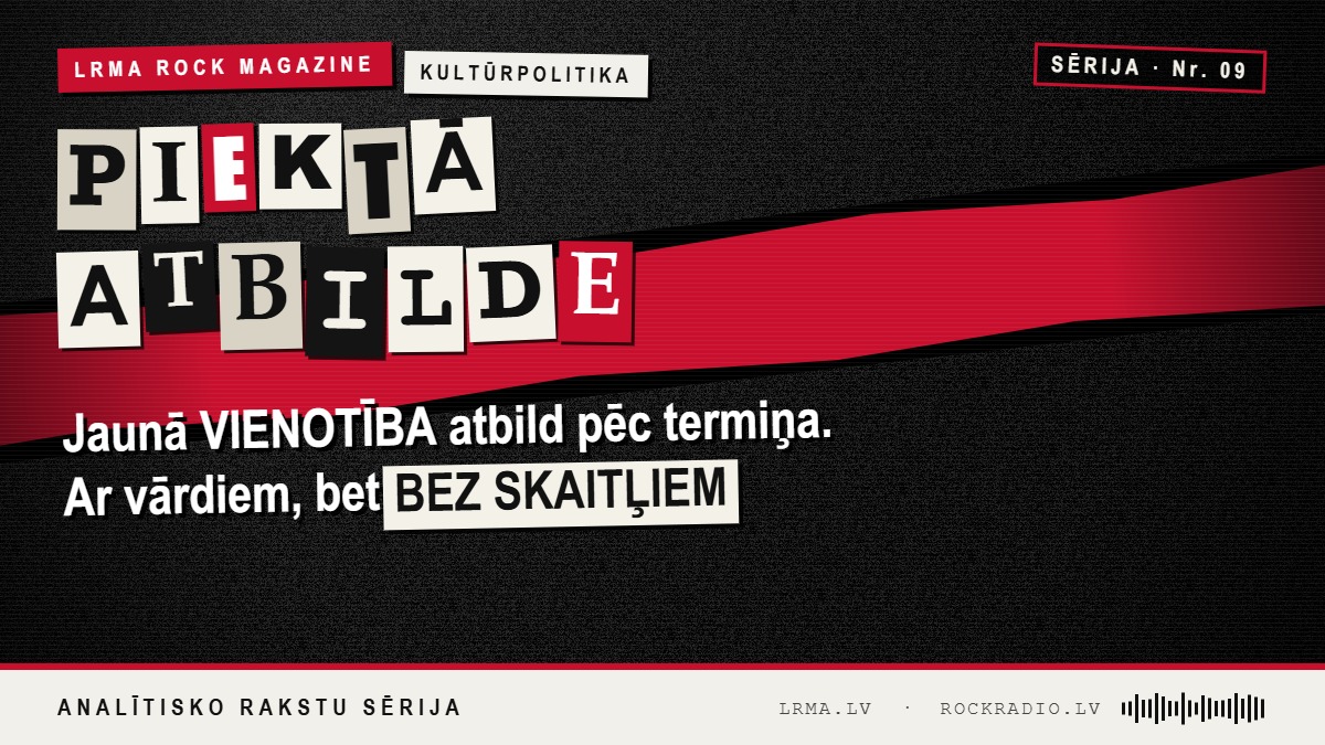 LRMA kultūrpolitikas sērija Nr. 09 — Jaunā VIENOTĪBA: atbilde ar nokavēšanos