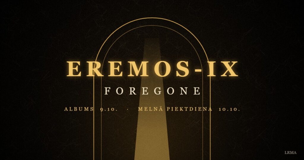 Eremos-IX albums „Foregone” un koncerts Melnajā Piektdienā — LRMA vizualizācija ar divkāršu arku un sveces gaismu