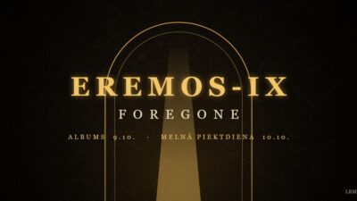 Eremos-IX 9. oktobrī izdod albumu „Foregone”, dienu vēlāk spēlē Rīgā.