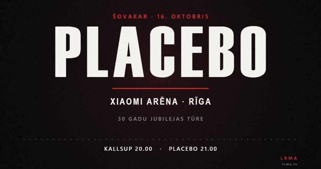 LRMA vizualizācija: Placebo koncerts Xiaomi Arēnā 16. oktobrī, Kallsup plkst. 20.00, Placebo plkst. 21.00.