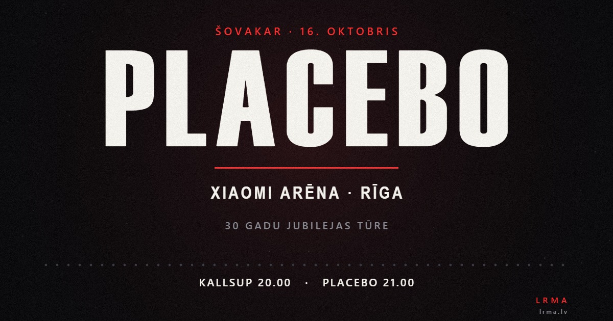 LRMA vizualizācija: Placebo koncerts Xiaomi Arēnā 16. oktobrī, Kallsup plkst. 20.00, Placebo plkst. 21.00.