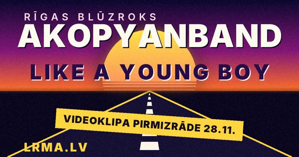 AkopyanBand — „Like a Young Boy”, videoklipa pirmizrāde 28. novembrī, LRMA vizuālais materiāls