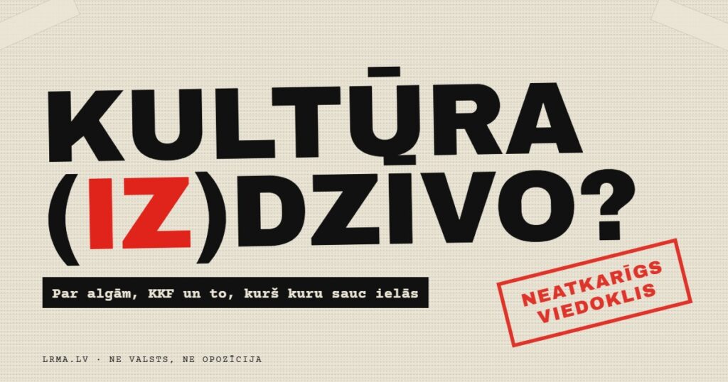 Plakāts panku stilā ar uzrakstu „Kultūra (iz)dzīvo?” un zīmogu „Neatkarīgs viedoklis”